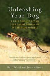 Unleashing Your Dog - Marc Bekoff