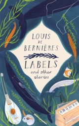 Labels and Other Stories - Louis De Bernières