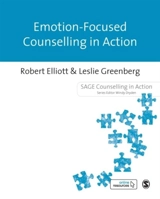 Emotion-Focused Counselling in Action - Elliott, Robert