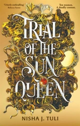 Trial of the Sun Queen Vol. 1 - Nisha J. Tuli