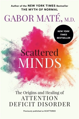Scattered Minds - Gabor Maté