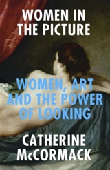 Women in the Picture : What Culture Does with Women's Bodies - Catherine McCormack