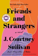 Friends and Strangers - J. Courtney Sullivan