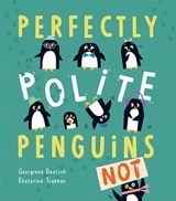 Perfectly Polite Penguins - Georgiana Deutsch
