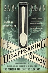 The Disappearing Spoon - Sam Kean