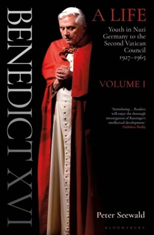 Benedict XVI : The Biography I Vol. 1 - Peter Seewald