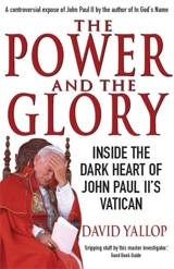 The Power and the Glory - David A. Yallop