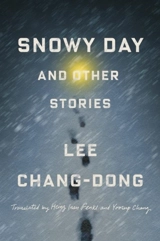 Snowy Day and Other Stories - Chang-Dong Lee