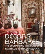 Decors Barbares : The Enchanting Interiors of Nathalie Farman-Farma - Farman-Farma, Nathalie