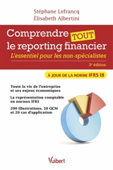 Comprendre tout le reporting financier : l'essentiel pour les non-spécialistes - Stéphane Lefrancq