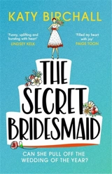 The Secret Bridesmaid - Katy Birchall