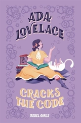 Ada Lovelace Cracks the Code : Rebel Girl - Elena Favilli