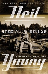 Special Deluxe : A Memoir of Life and Cars - Young, Neil