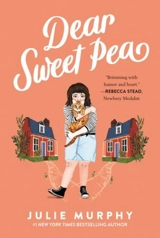 Dear Sweet Pea - Julie Murphy