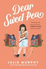 Dear Sweet Pea - Julie Murphy