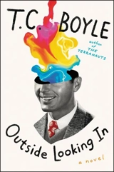 Outside Looking in : A Novel - Boyle, T.C.