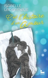 C'est l'histoire d'un amour - Isabelle Lagarrigue