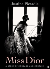 Miss Dior - Justine Picardie