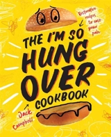The I'm So Hungover Cookbook - Jack Campbell