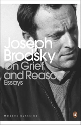 On Grief and Reason - Joseph Brodsky