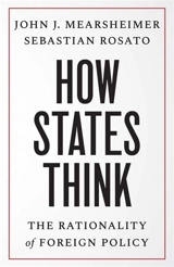 How States Think - John J. Mearsheimer