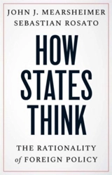 How States Think - John J. Mearsheimer