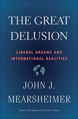 The Great Delusion - John J. Mearsheimer