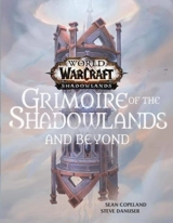 World of Warcraft : Grimoire of the Shadowlands and Beyond - Sean Copeland