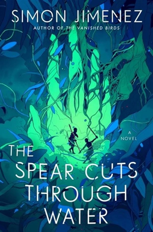 The Spear Cuts Through Water - Simon Jimenez