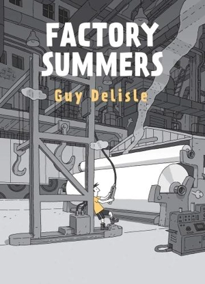 Factory Summers - Guy Delisle