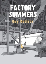 Factory Summers - Guy Delisle