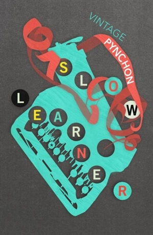 Slow learner - Thomas Pynchon