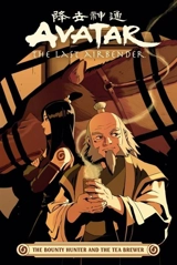 Avatar : The Last Airbender -- The Bounty Hunter and the Tea Brewer - Faith Erin Hicks