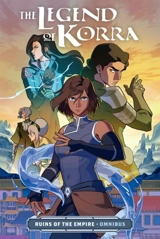 The Legend of Korra : Ruins of the Empire Omnibus - Bryan Konietzko