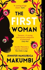 The First Woman - Jennifer Nansubuga Makumbi