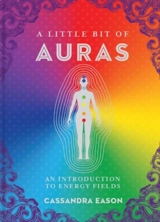 A Little Bit of Auras : An Introduction to Energy Fields - Cassandra Eason