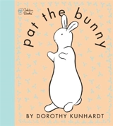 Pat the Bunny Touch and Feel - Dorothy Kunhardt