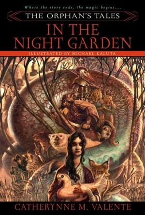 In the Night Garden Vol. 1 - Catherynne M. Valente