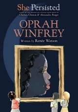 Oprah Winfrey : She Persisted - Renée Watson