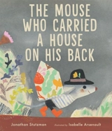 The Mouse Who Carried a House on His Back - Jonathan Stutzman