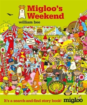 Migloo's Weekend - William Bee