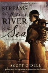 Streams to the River, River to the Sea - Scott O'Dell