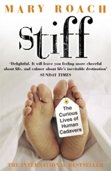 Stiff : The Curious Lives Of Human Cadavers - Mary Roach