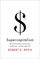 Supercapitalism - Robert B. Reich