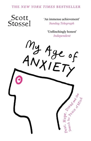 My Age of Anxiety - Scott Stossel