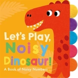 Let's Play, Noisy Dinosaur ! - Deutsch, Georgina