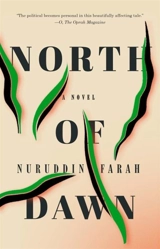 North of Dawn : A Novel - Nuruddin Farah