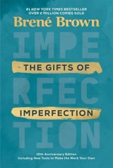 The Gifts of Imperfection : 10th Anniversary Edition - Brené Brown