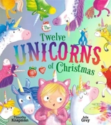 The Twelve Unicorns of Christmas - Knapman, Tim