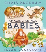 Amazing Animal Babies - Jason Cockcroft